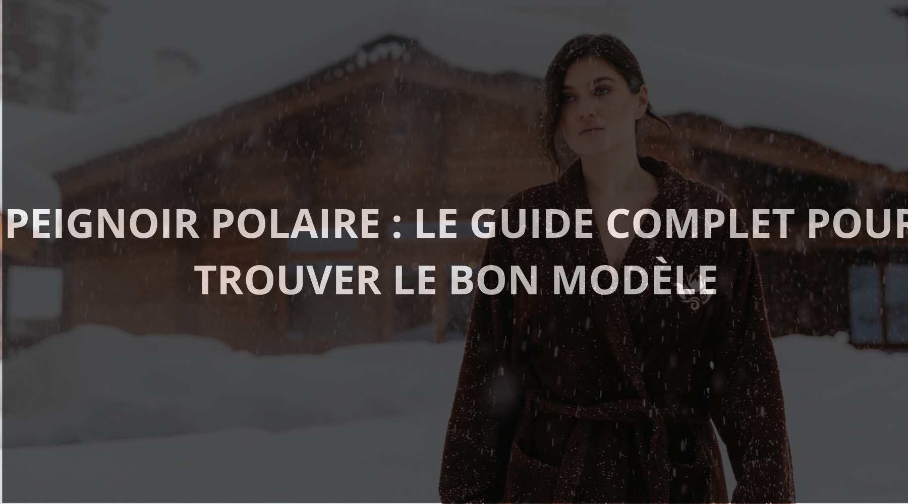 Peignoir Polaire : Le Guide Complet pour Trouver le Bon Modèle Image