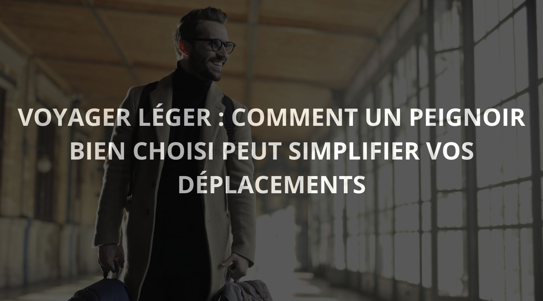 Voyager léger : comment un peignoir bien choisi peut simplifier vos déplacements