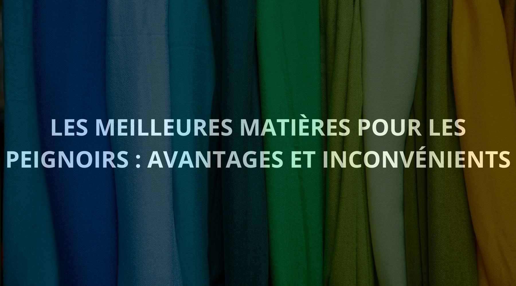 peignoir-matieres-avantages-inconvenients Image